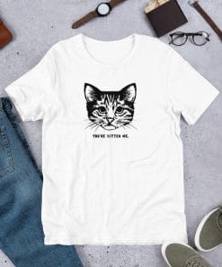 You're Kitten Me Cat T-Shirt