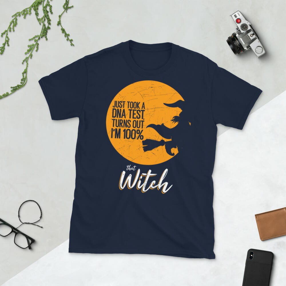 Just Took A DNA Test, Turn Out I’m 100% That Witch Halloween T-Shirt